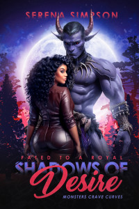 Serena Simpson — Shadows of Desire: Fated to a Royal (Monster Crave Curves Book 2)