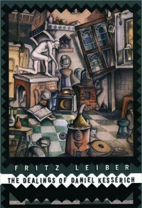 Fritz Leiber — The Dealings of Daniel Kesserich