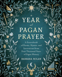 Barbara Nolan — A Year of Pagan Prayer