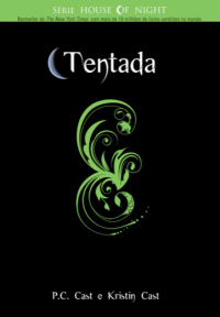 P.C. Cast & Kristin Cast — House of Night 06 - Tentada