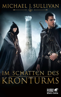 Michael J. Sullivan; — Im Schatten des Kronturms