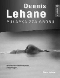 Dennis Lehane — Kenzie-Gennaro 03: Pulapka zza grobu