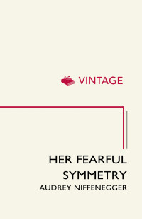 Audrey Niffenegger — Her Fearful Symmetry