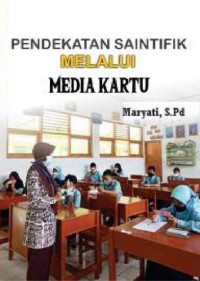 Maryati, S.Pd. — Pendekatan Saintifik Melalui Media Kartu