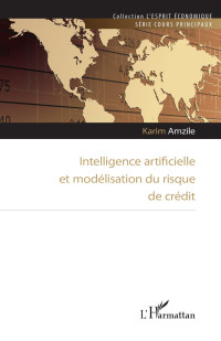 Karim Amzile; — Intelligence artificielle et modlisation du risque de crdit