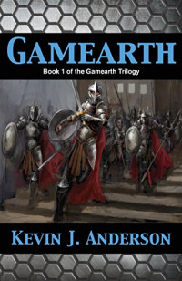 Kevin J. Anderson — Gamearth - The Gamearth Trilogy, Book 1