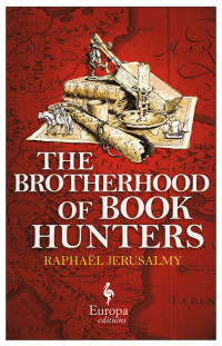 Raphaël Jerusalmy — The Brotherhood of Book Hunters