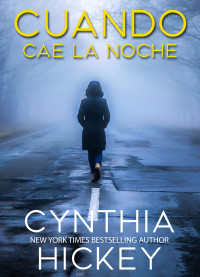 Cynthia Hickey — Cuando Cae La Noche