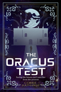 Corrie Hathaway — The Oracus Test (The Oracus Duology Book 1)