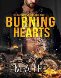 M. A. Lee — Burning Hearts (The Raven Boy Series Book 4)