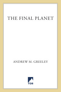 Andrew M. Greeley — The Final Planet
