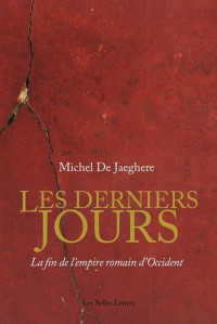 Michel De Jaeghere — Les dernier jours