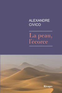 Civico Alexandre [Civico Alexandre] — La peau, l'écorce