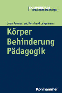 Sven Jennessen & Reinhard Lelgemann — Körper Behinderung Pädagogik