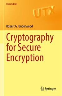 Robert G. Underwood — Cryptography for Secure Encryption