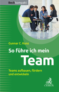 Kunz, Gunnar C. — So führe ich mein Team