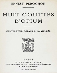 Ernest Pérochon — Huit gouttes d'opium