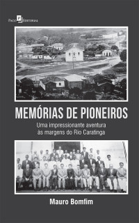 Mauro Bomfim; — Memrias de Pioneiros