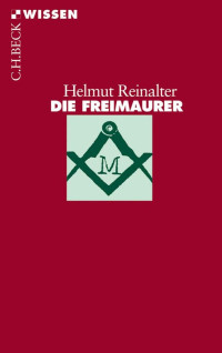 Reinalter, Helmut — Die Freimaurer