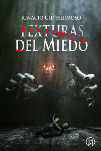 Ignacio Cid Hermoso — Texturas del miedo