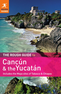 Zora O’Neill & John Fisher — The Rough Guide to Cancún and the Yucatán