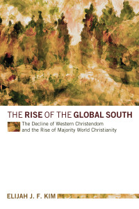 Elijah Jong Fil Kim; — The Rise of the Global South