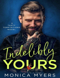 Monica Myers — Indelibly Yours (Tasty Temptations Book 2)