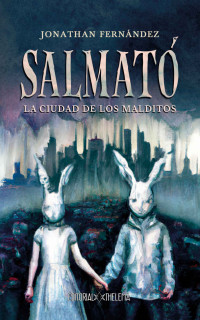 Jonathan Fernández — Salmató: La ciudad de los Malditos (Spanish Edition)