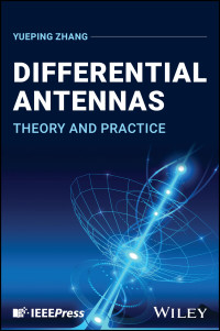 Yueping Zhang — Differential Antennas: Theory and Practice