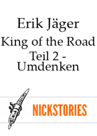Erik Jäger — King of the Road - Teil 2 - Umdenken