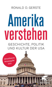 Ronald D. Gerste; — Amerika verstehen