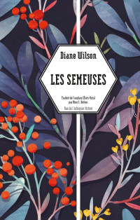 Diane Wilson — Les Semeuses