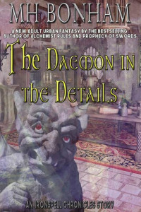 MH Bonham — The Daemon in the Details: An Adult Urban Fantasy (The Ironspell Chronicles Book 12)