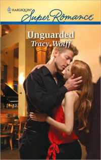 Tracy Wolff [Wolff, Tracy] — Unguarded