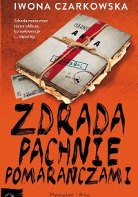 Iwona Czarkowska — Zdrada pachnie pomarańczami