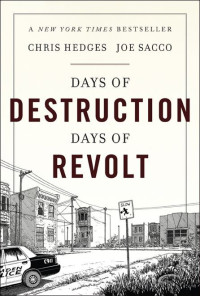 Chris Hedges & Joe Sacco — Days of Destruction, Days of Revolt