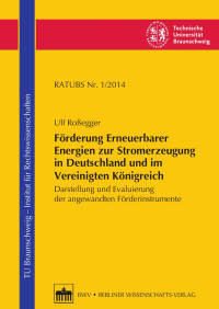 Ulf Roßegger — Förderung Erneuerbarer Energien zur Stromerzeugung in Deutschland und im Vereinigten Königreich