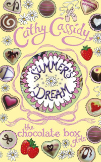 Cassidy, Cathy — [Chocolate Box Girls 03] • Summer's Dream