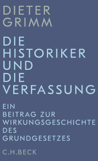 Dieter Grimm — Die Historiker und die Verfassung