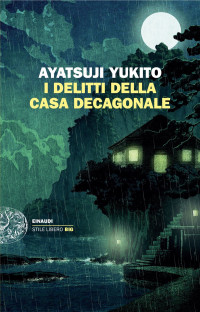 Ayatsuji Yukito, — I delitti della Casa decagonale