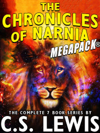 Lewis, C.S. — The Chronicles of Narnia MEGAPACK®