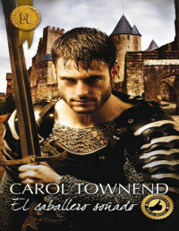 Townend, Carol — El caballero soñado (Harlequin Internacional) (Spanish Edition)