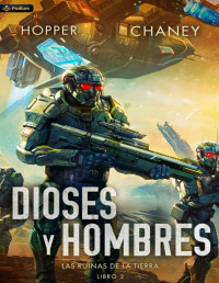 Christopher Hopper & J.N. Chaney — Dioses y hombres (Spanish Edition)