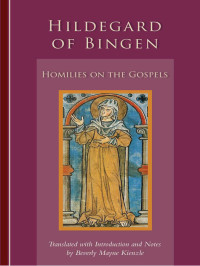 Hildegard of Bingen, Hildegard of; Kienzle, Beverly Mayne; Kienzle, Beverly Mayne — Homilies on the Gospels