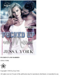 Jessa York — Pucked Up and Married: (Lexi & Trey duet #2) (Las Vegas Angels Duet Series Book 4)