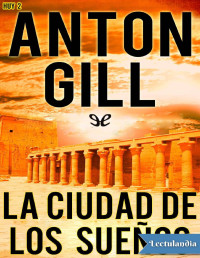 Anton Gill — LA CIUDAD DE LOS SUEÑOS