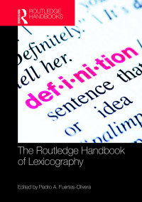 Pedro A. Fuertes-Olivera; — The Routledge Handbook of Lexicography