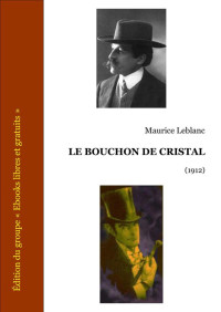 Leblanc, Maurice — Le bouchon de cristal
