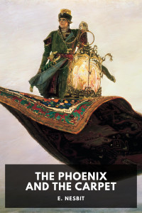 E. Nesbit — The Phoenix and the Carpet