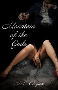 M. E. Clayton — Mountain of the Gods (The Syndicate Duets #2)